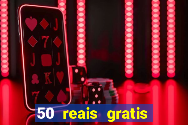 50 reais gratis para apostar